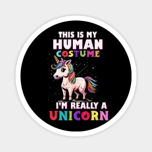 This is My Human Costume I'm Really a Unicorn Magnet